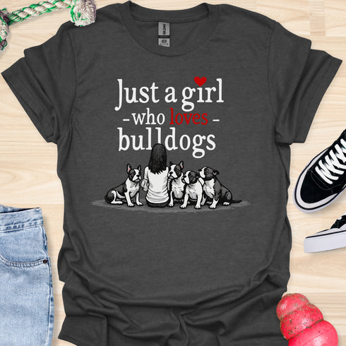 Just a girl who loves bulldogs - V1 - Girl with Dogs T-Shirt